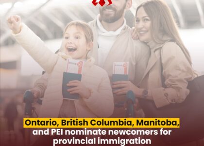 Ontario, British Columbia, Manitoba, and PEI nominate newcomers for provincial immigration