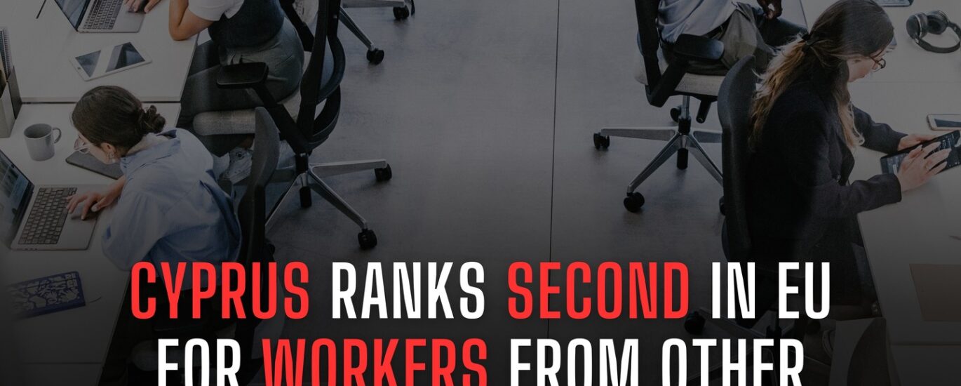 CYPRUS RANKS SECOND IN THE EU FOR EXPAT WORKERS