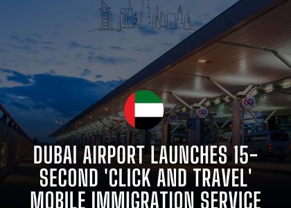 DUBAI AIRPORT LAUNCHES 15-SECOND 'CLICK AND TRAVEL' MOBILE IMMIGRATION SERVICE 🇦🇪✈️📲