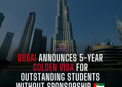 DUBAI ANNOUNCES 5-YEAR GOLDEN VISA FOR OUTSTANDING STUDENTS WITHOUT SPONSORSHIP 🇦🇪