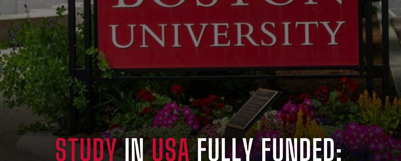 STUDY IN USA FULLY FUNDED BOSTON UNIVERSITY OPENS 4-YEAR TRUSTEE UNDERGRADUATE SCHOLARSHIPS 🇺🇸🎓✨