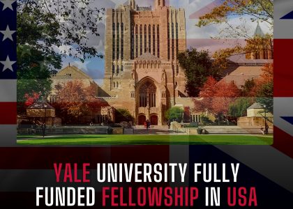 YALE UNIVERSITY FULLY FUNDED FELLOWSHIP IN USA & UK 🇺🇸🇬🇧