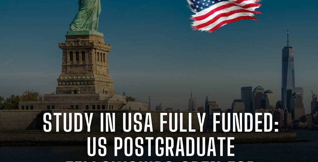 STUDY IN USA FULLY FUNDED: US POSTGRADUATE FELLOWSHIPS OPEN FOR MASTER’S & PHD WITH ZERO APPLICATION FEE 🇺🇸🎓✈️